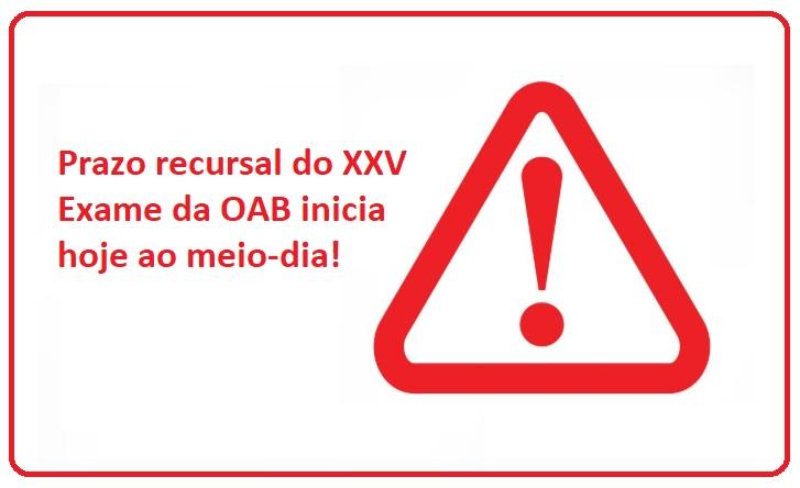 Prazo recursal do XXV Exame da OAB inicia hoje ao meio-dia!