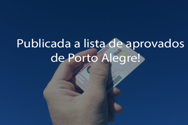 Publicada a lista de aprovados de Porto Alegre!