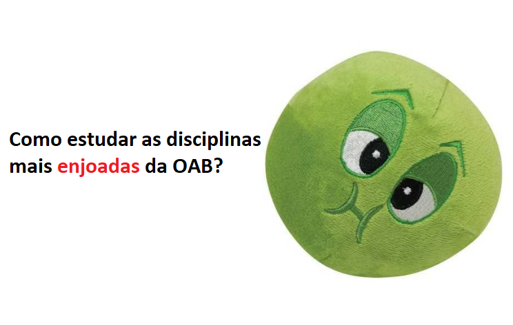 Como estudar as disciplinas mais enjoadas da OAB?