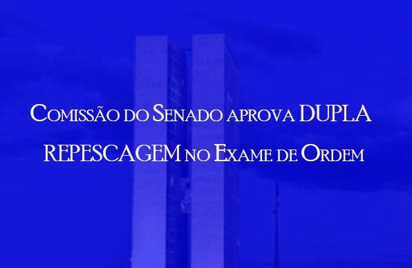 Comisso do Senado aprova dupla repescagem no Exame de Ordem