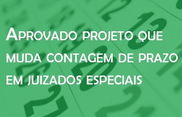 Aprovado projeto que muda contagem de prazo em juizados especiais