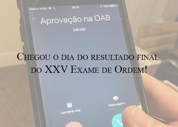 Chegou o dia do resultado final do XXV Exame de Ordem!