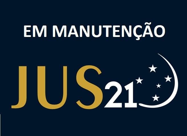 Jus21 esto em manuteno, mas volta logo!
