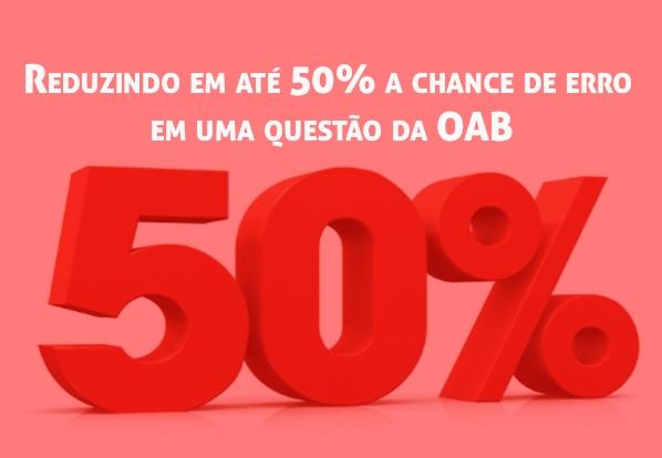 Reduzindo em at 50% a chance de erro em uma questo da OAB