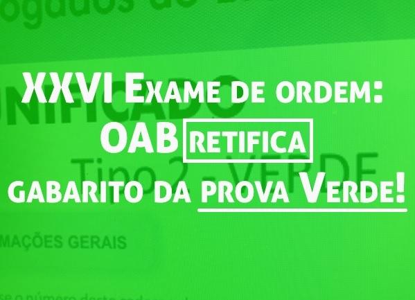 XXVI Exame de ordem: OAB retifica gabarito da prova Verde!