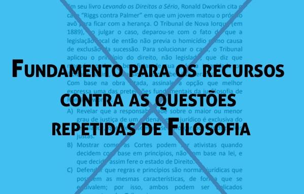 Fundamento para os recursos contra as questes repetidas de Filosofia