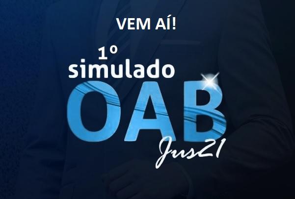 Cadastrem-se no 1 Simulado Jus21 para o XXVII Exame de Ordem