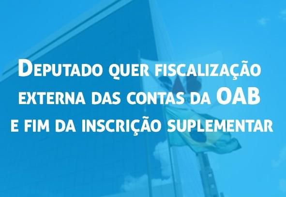 Deputado quer fiscalizao das contas da OAB e fim da inscrio suplementar