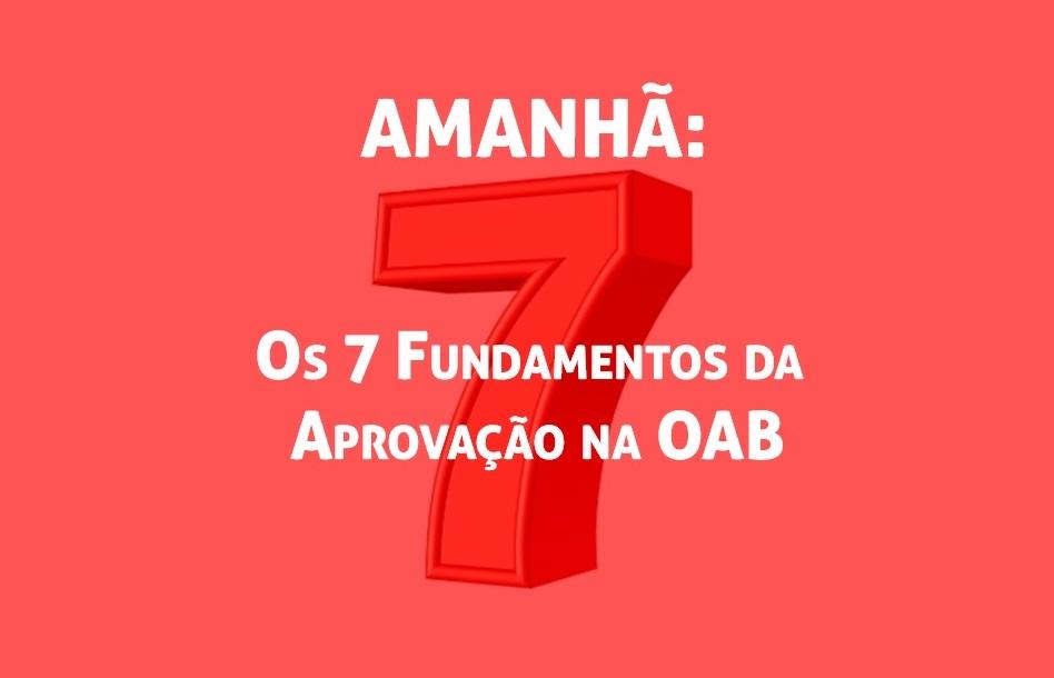 Amanh: Os 7 Fundamentos da Aprovao na OAB