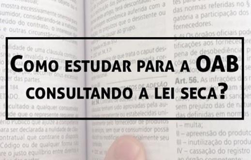 Como estudar para a OAB consultando a lei seca?