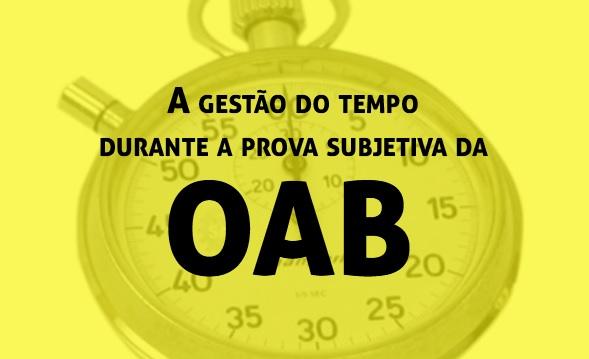 A gesto do tempo durante a prova subjetiva da OAB