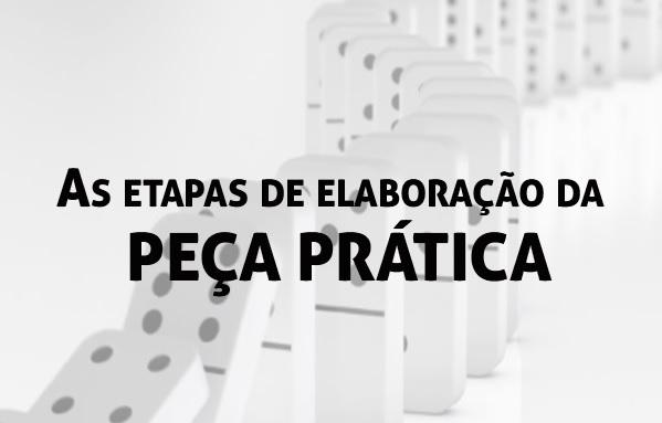 As etapas de elaborao da pea prtica da 2 fase do Exame de Ordem