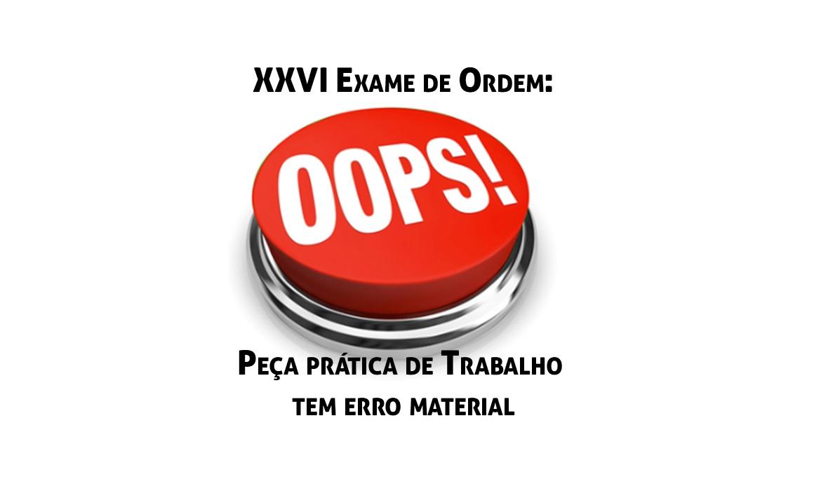 XXVI Exame de Ordem: Pea prtica de Trabalho tem erro material