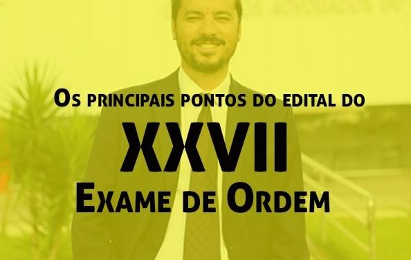 Ao vivo: Os principais pontos do edital do XXVII Exame de Ordem