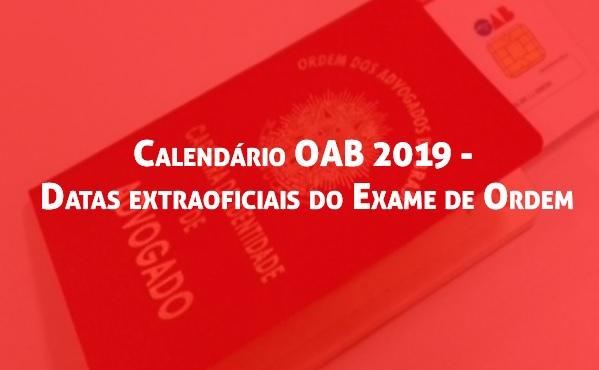 Calendrio OAB 2019 - Datas extraoficiais do Exame de Ordem