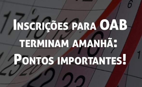 Inscries para OAB terminam amanh: Pontos importantes!