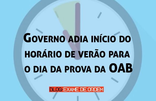 Governo adia incio do horrio de vero para o dia da prova da OAB