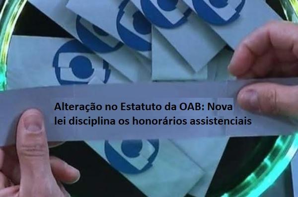 Alterao no Estatuto da OAB: Nova lei disciplina os honorrios assistenciais