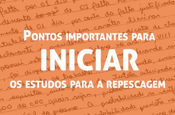 Pontos importantes para iniciar os estudos para a repescagem