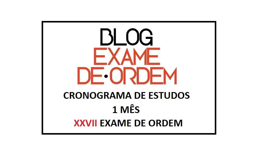 Cronograma de Estudos - 1 MS - para o XXVII Exame de Ordem