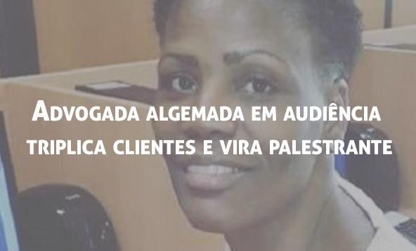 Advogada algemada em audincia triplica clientes e vira palestrante