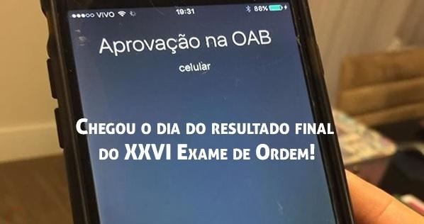 Chegou o dia do resultado final do XXVI Exame de Ordem!