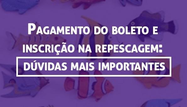 Pagamento do boleto e inscrio na repescagem: dvidas mais importantes