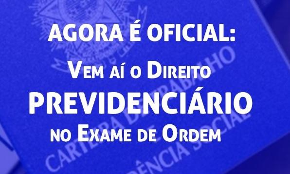 Agora  oficial: Vem a o Direito Previdencirio no Exame de Ordem