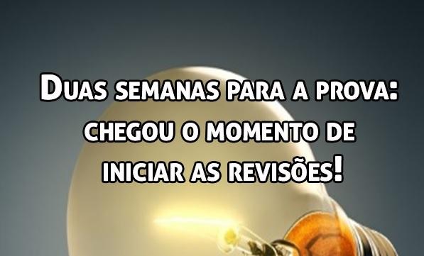 Duas semanas para a prova: chegou o momento de iniciar as revises!