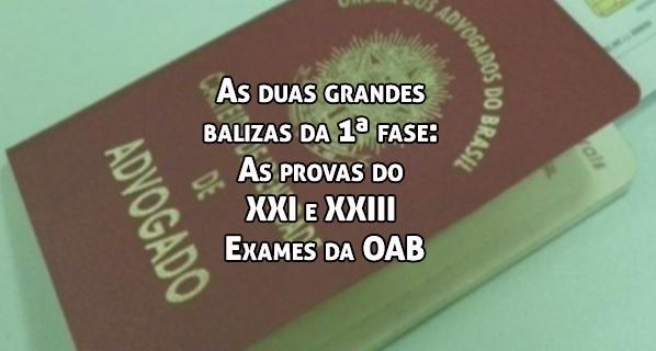 As duas grandes balizas da 1 fase: As provas do XXI e XXIII Exames da OAB