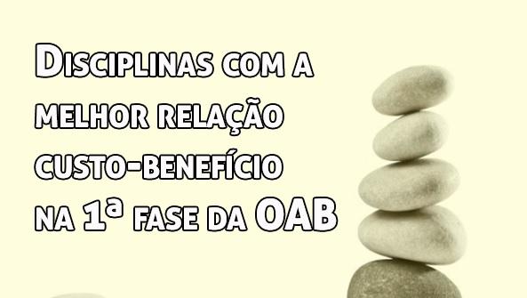 Disciplinas com a melhor relao custo-benefcio na 1 fase da OAB