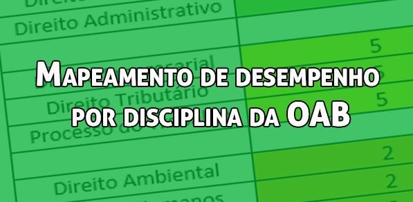 Mapeamento de desempenho por disciplina da OAB: importncia e como fazer!