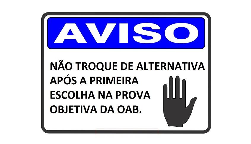 NO troque de alternativa aps a primeira escolha na prova objetiva