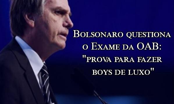Bolsonaro questiona o Exame da OAB: 