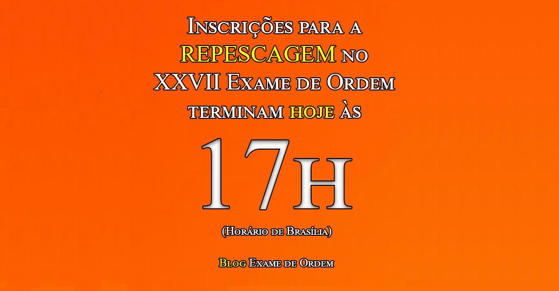 ltimo dia de inscrio na repescagem do XXVII Exame de Ordem