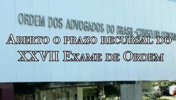 Aberto o prazo recursal do XXVII Exame de Ordem