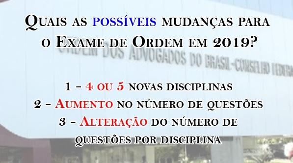 Quais as possveis mudanas para o Exame de Ordem em 2019?