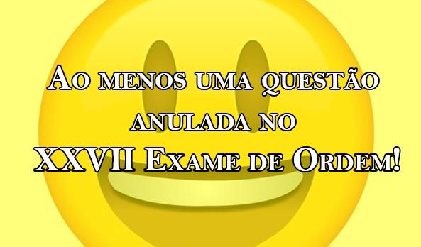 Ao menos uma questo anulada no XXVII Exame de Ordem!