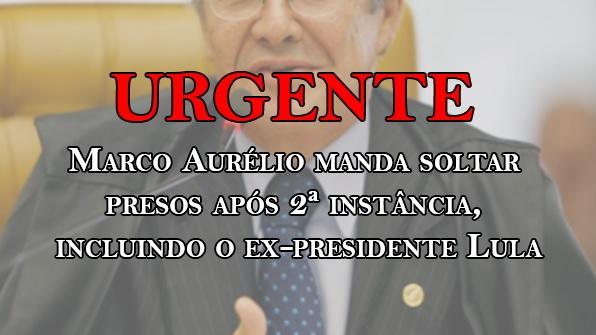 Marco Aurlio manda soltar presos aps 2 instncia, incluindo Lula
