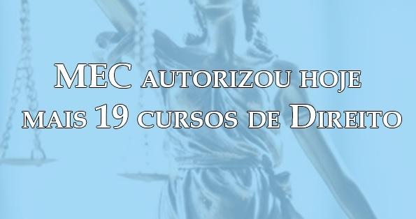 MEC autorizou hoje mais 19 cursos de Direito