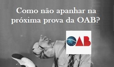 Como no apanhar na prxima prova da OAB?