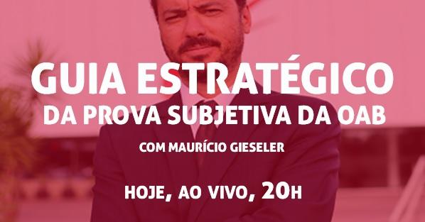 Hoje, 20h, o Guia Estratgico de Resoluo da prova subjetiva da OAB