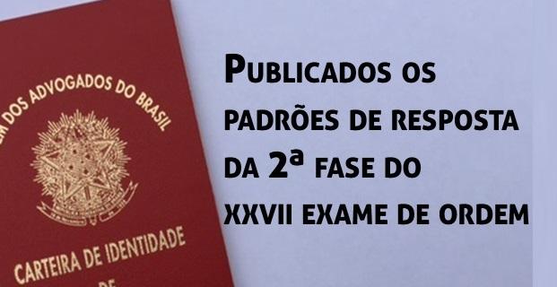 Publicados os padres de resposta da 2 fase do XXVII Exame de Ordem