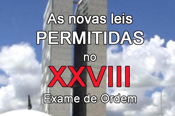 As novas leis permitidas no XXVIII Exame de Ordem