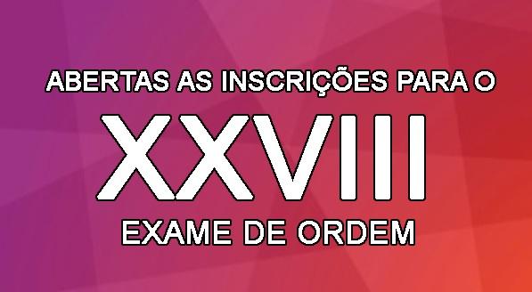 Abertas as inscries para o XXVIII Exame de Ordem