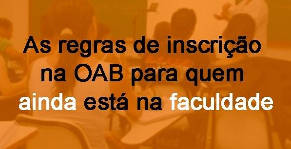 A inscrio no Exame da OAB para quem ainda est na faculdade