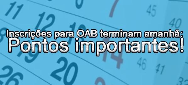 Inscries para OAB terminam amanh: Pontos importantes!