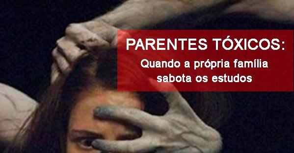 Parentes txicos: Quando a famlia sabota os estudos 