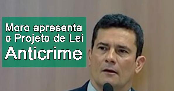 Moro apresenta o Projeto de Lei Anticrime