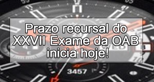 Prazo recursal do XXVII Exame da OAB inicia hoje!